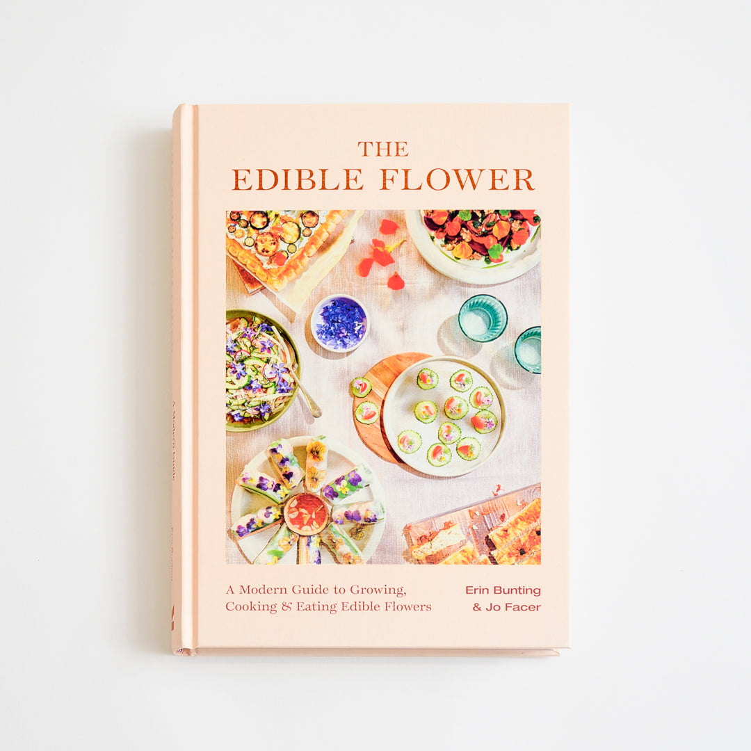 The Edible Flower: A Modern Guide to Growing, Cooking and Eating Edible Flowers