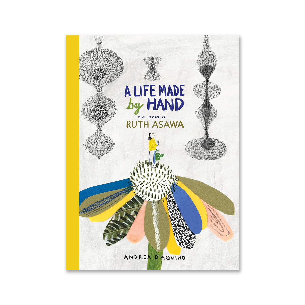 A Life Made by Hand: The Story of Ruth Asawa