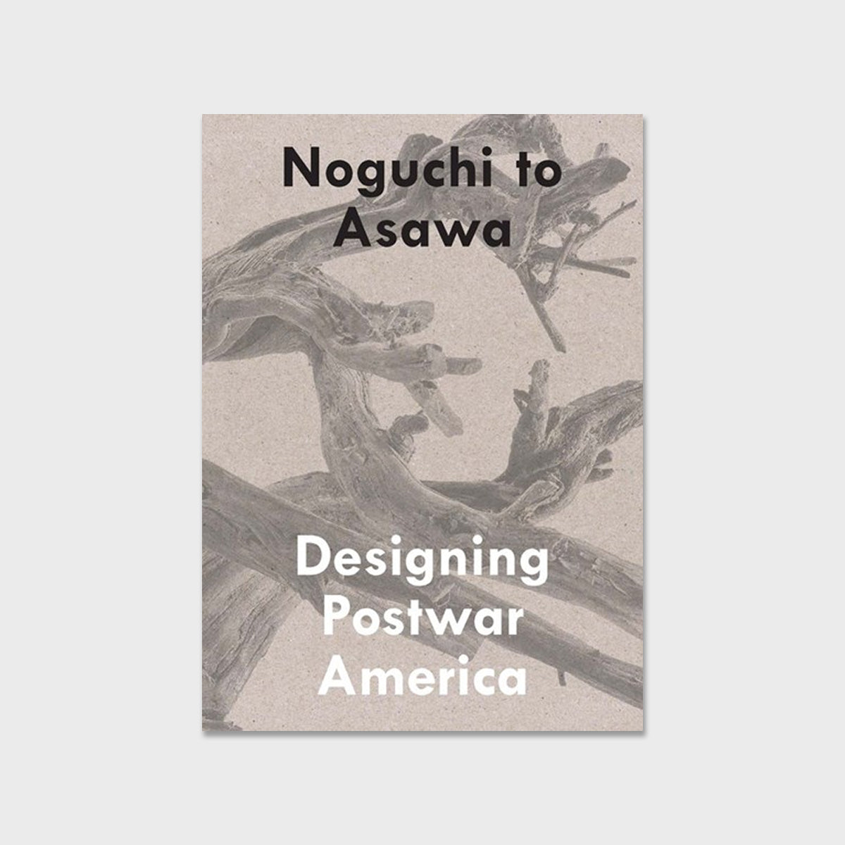 Exhibition Catalogue: Noguchi to Asawa: Designing Postwar America