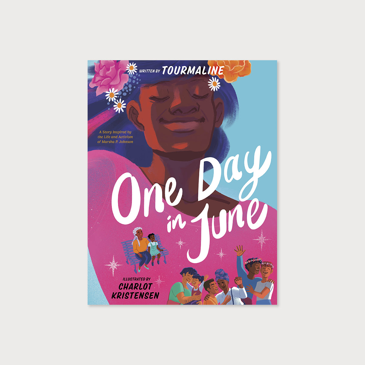 One Day in June: A Story Inspired by the Life and Activism of Marsha P. Johnson