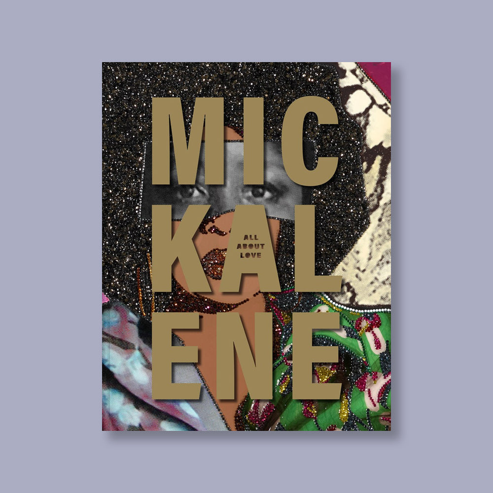 PREORDER: Exhibition Catalogue: Mickalene Thomas: All About Love