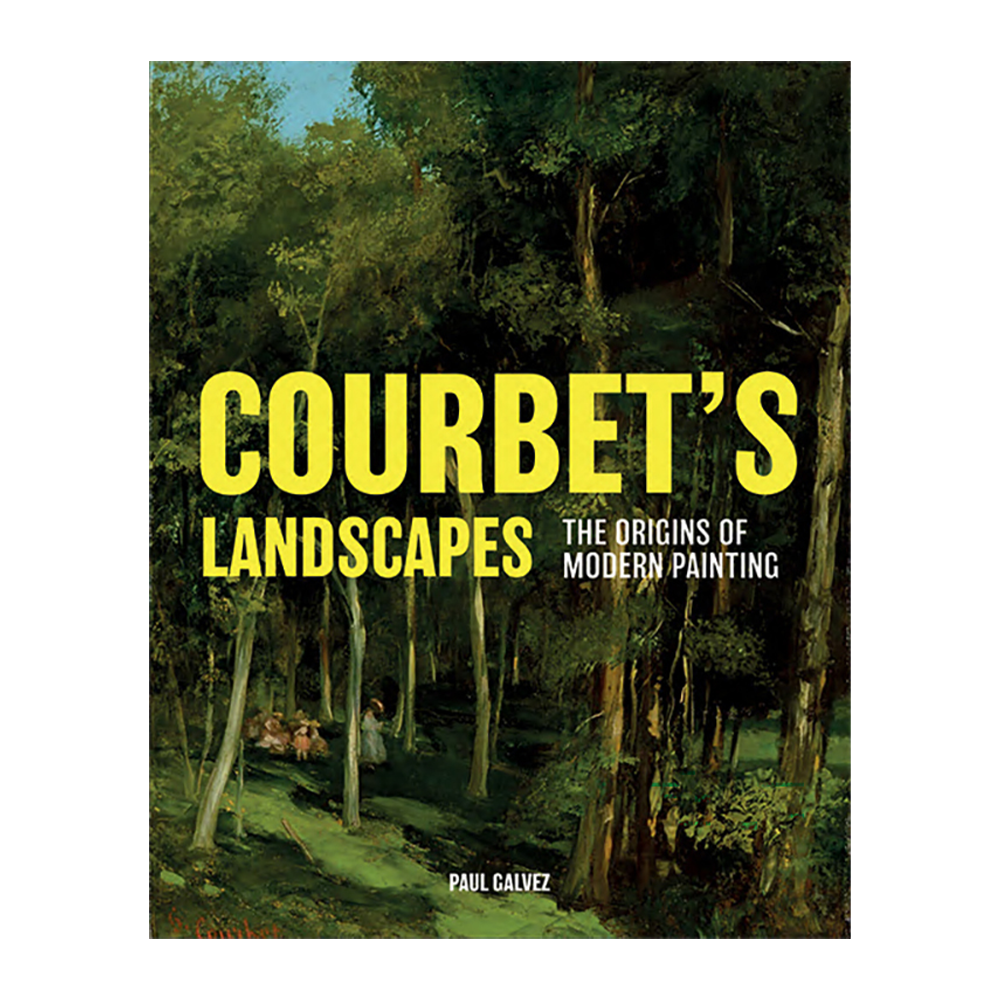 Courbet&#39;s Landscapes: The Origins of Modern Painting