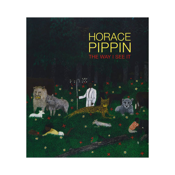 Horace Pippin: The Way I See It