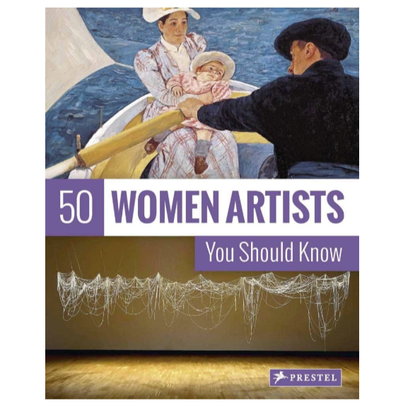 50 Women Artists You Should Know